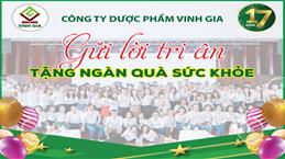 Dược phẩm Vinh Gia 17 tuổi: Gửi lời tri ân – tặng ngàn quà sức khỏe